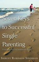 Seven Keys to Successful Single Parenting