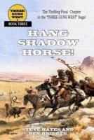 Hang Shadow Horse!