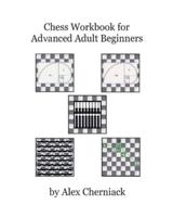 Chess Workbook For Adult Beginners