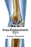 Knee Replacement 101