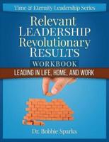 Relevant Leadership Revolutionary Results Workbook