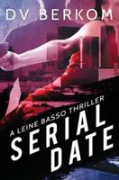 Serial Date: A Leine Basso Thriller