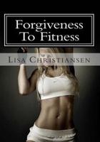 Forgiveness to Fitness