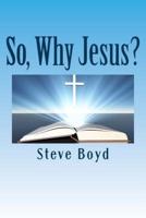 So, Why Jesus?