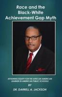 Race and the Black-White Achievement Gap Myth