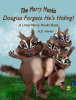 The Merry Munks:  Douglas Forgets He's Hiding!: A Little Merry Munks Book