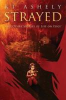 Strayed and Other Stories of Life on Edge