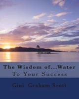 The Wisdom of...Water