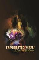 Fragmented Verses