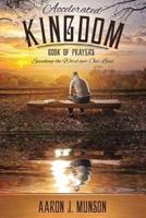 Accelerated Kingdom Book of Prayers: Speaking the Word Over Our Lives