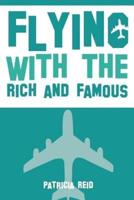 Flying With the Rich and Famous