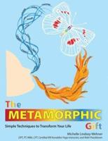 The Metamorphic Gift