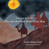 Journey to Faith: Through the Eyes of the Wise Men