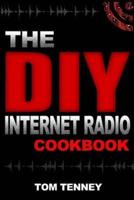 The DIY Internet Radio Cookbook