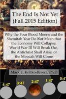 The End Is Not Yet (Fall 2015 Edition)