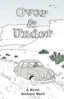 Over and Under: An Account of a Youthful Journey in a Distant Time and Land