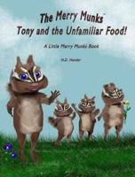 The Merry Munks: Tony and the Unfamiliar Food!:  A Little Merry Munks Book