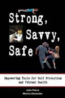 Strong, Savvy, Safe