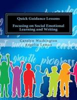 Quick Guidance Lessons: Focusing on Social Emotional Learning and Writing