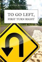 To Go Left, First Turn Right