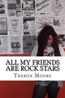 All My Friends Are Rock Stars