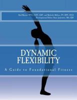 Dynamic Flexibility A Guide to Foundational Fitness