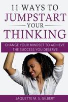 11 Ways to JumpStart Your Thinking