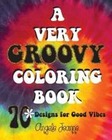 A Very Groovy Coloring Book