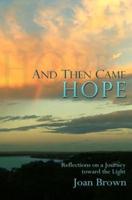 And Then Came Hope