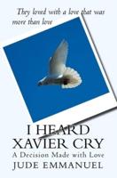 I Heard Xavier Cry