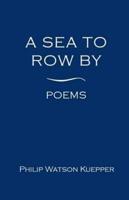 A Sea To Row By