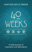 40 Weeks