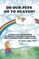 Do Our Pets Go to Heaven?