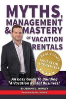 Myths, Management & Mastery of Vacation Rentals