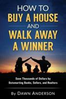 How to Buy a House and Walk Away a Winner