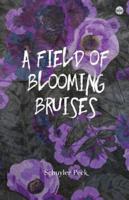 A Field of Blooming Bruises