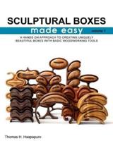 Sculptural Boxes Made Easy Volume 1