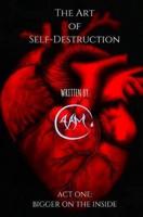 The Art of Self-Destruction