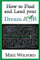 How to Find and Land Your Dream Job