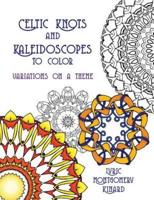 Celtic Knots and Kaleidoscopes to Color