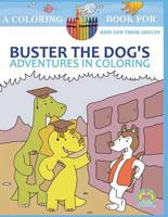Buster the Dog's Adventures in Coloring: 20 Amazingly Imaginary Fun Coloring Pages: A Coloring Book for Kids and their Adults