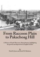 From Raccoon Plain to Pakachoag Hill