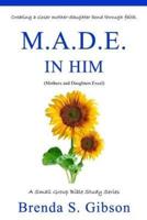 M.A.D.E. In Him