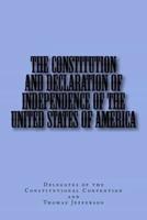 The Constitution and Declaration of Independence of the United States of America