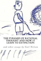 The Pyramid of Rational Thought and How It Leads to Extinction