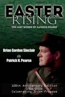 Easter Rising: The Last Words of Patrick Pearse