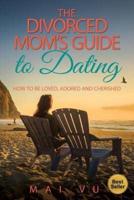 The Divorced Mom's Guide to Dating