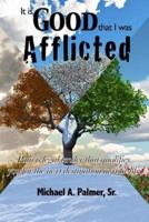 It Is Good That I Was Afflicted