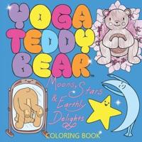 Yoga Teddy Bear Moons, Stars & Earthly Delights: Coloring Book