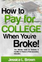 How to Pay for College When You're Broke